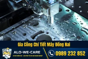 Gia công chi tiết máy tại Đồng Nai