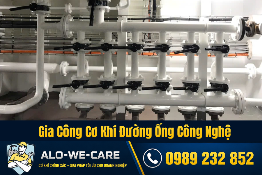 Gia công cơ khí đường ống công nghệ Đồng Nai